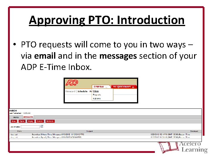 Approving PTO: Introduction • PTO requests will come to you in two ways –
