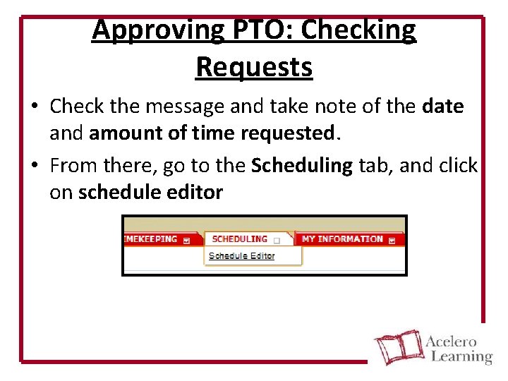 Approving PTO: Checking Requests • Check the message and take note of the date
