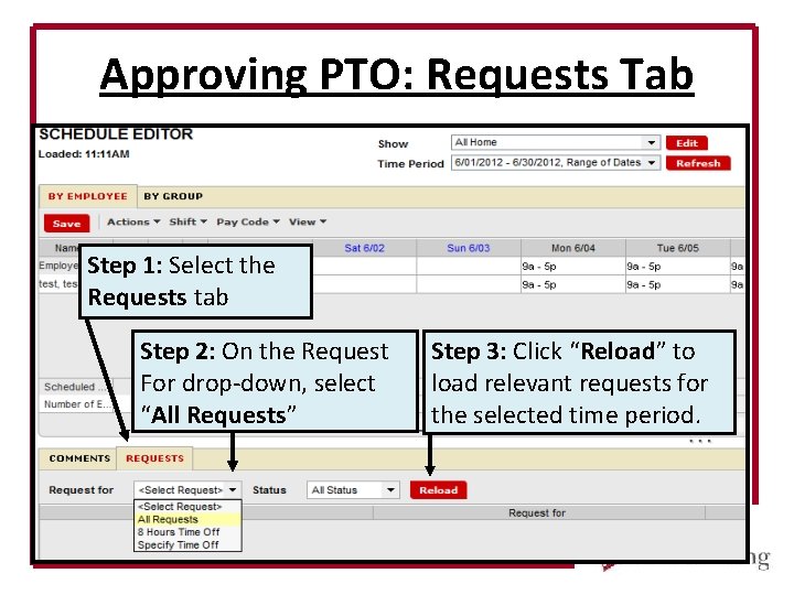 Approving PTO: Requests Tab Step 1: Select the Requests tab Step 2: On the