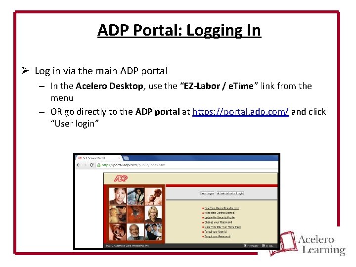 ADP Portal: Logging In Ø Log in via the main ADP portal – In