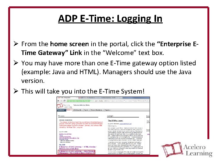 ADP E-Time: Logging In Ø From the home screen in the portal, click the
