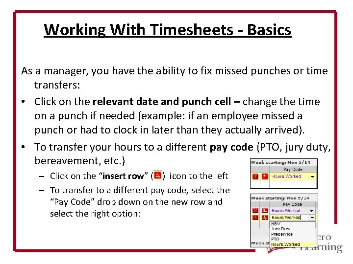 Working With Timesheets - Basics As a manager, you have the ability to fix