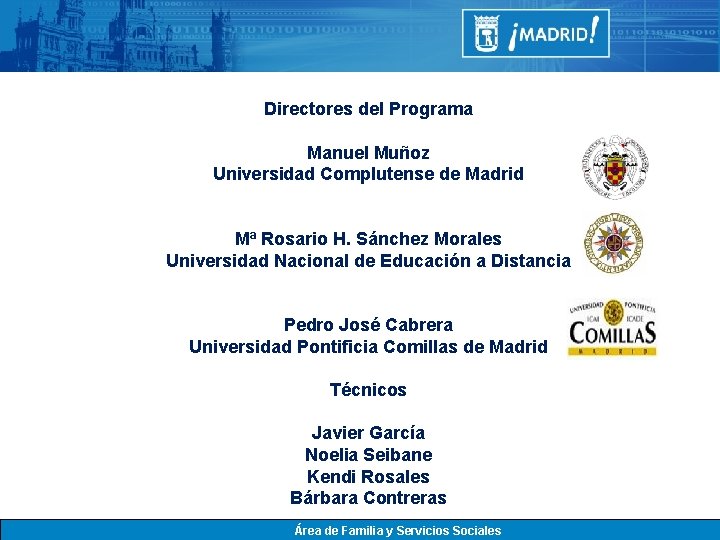 Directores del Programa Manuel Muñoz Universidad Complutense de Madrid Mª Rosario H. Sánchez Morales