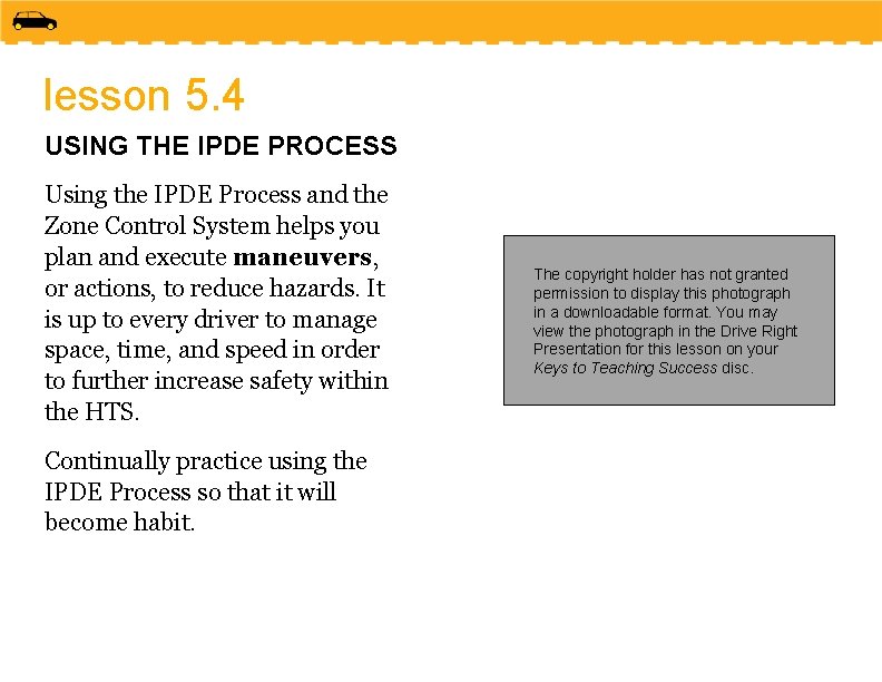 lesson 5. 4 USING THE IPDE PROCESS Using the IPDE Process and the Zone