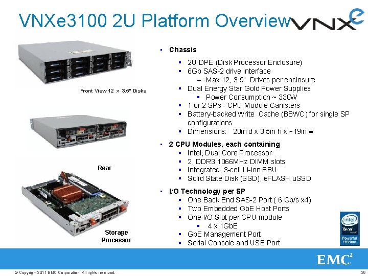 VNXe 3100 2 U Platform Overview • Chassis Front View 12 x 3. 5”