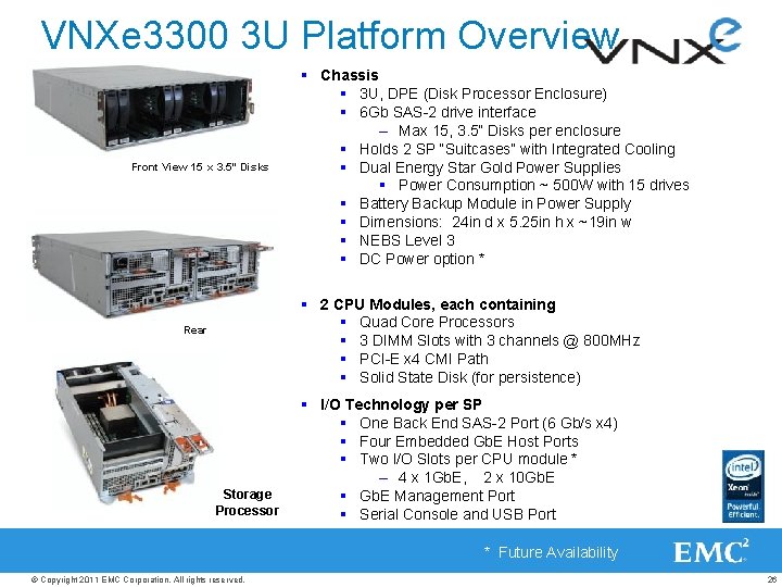 VNXe 3300 3 U Platform Overview Front View 15 x 3. 5” Disks §