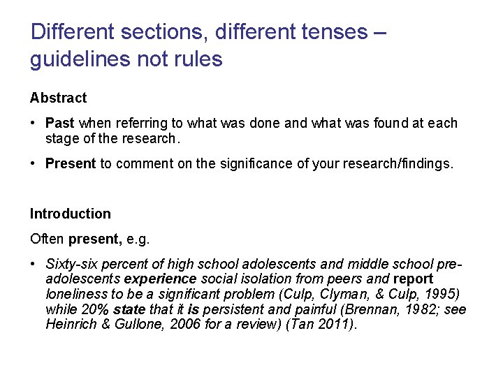 Different sections, different tenses – guidelines not rules Abstract • Past when referring to