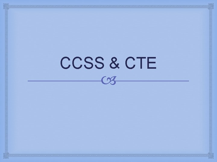 CCSS & CTE 