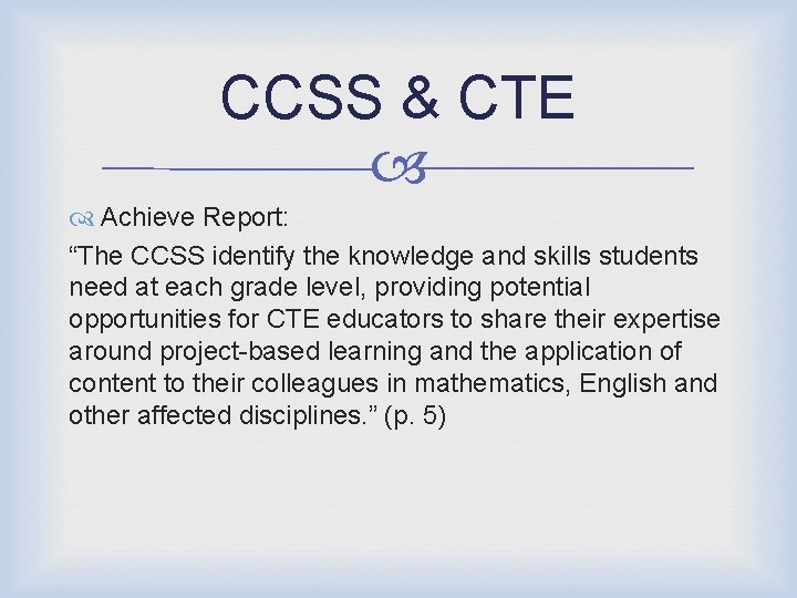 CCSS & CTE Achieve Report: “The CCSS identify the knowledge and skills students need