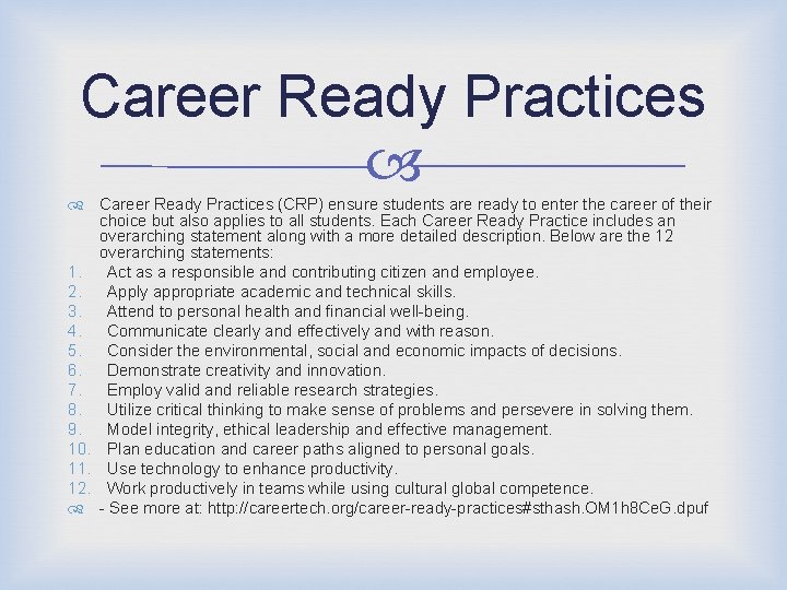 Career Ready Practices (CRP) ensure students are ready to enter the career of their