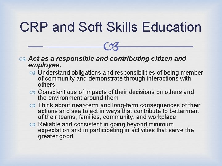 CRP and Soft Skills Education Act as a responsible and contributing citizen and employee.