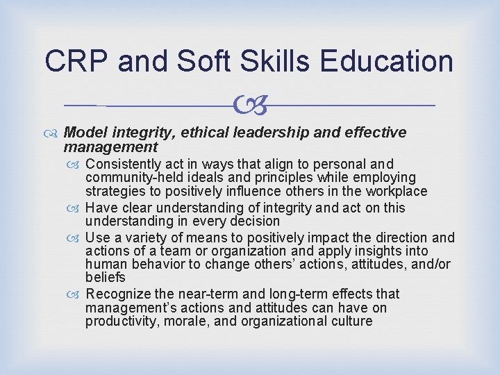 CRP and Soft Skills Education Model integrity, ethical leadership and effective management Consistently act