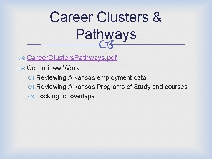 Career Clusters & Pathways Career. Clusters. Pathways. pdf Committee Work Reviewing Arkansas employment data