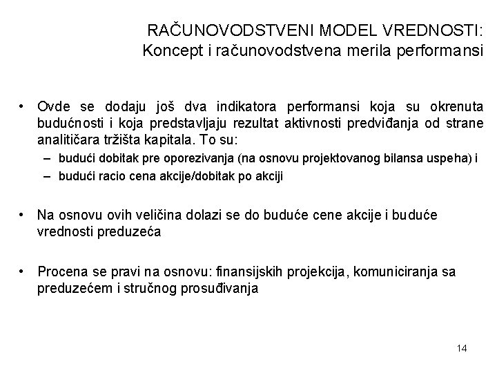 RAČUNOVODSTVENI MODEL VREDNOSTI: Koncept i računovodstvena merila performansi • Ovde se dodaju još dva