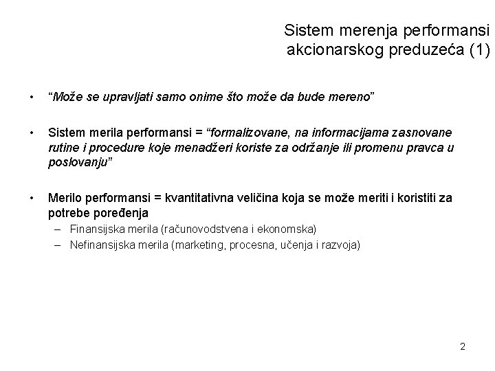 Sistem merenja performansi akcionarskog preduzeća (1) • “Može se upravljati samo onime što može