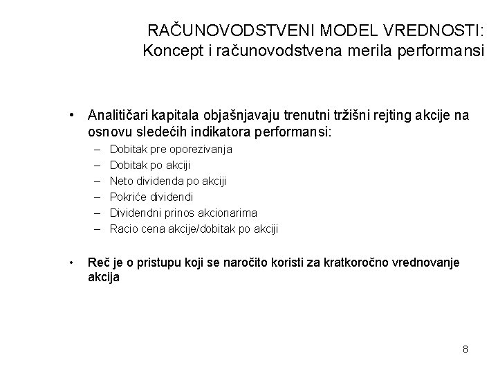 RAČUNOVODSTVENI MODEL VREDNOSTI: Koncept i računovodstvena merila performansi • Analitičari kapitala objašnjavaju trenutni tržišni