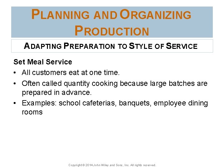 PLANNING AND ORGANIZING PRODUCTION ADAPTING PREPARATION TO STYLE OF SERVICE Set Meal Service •