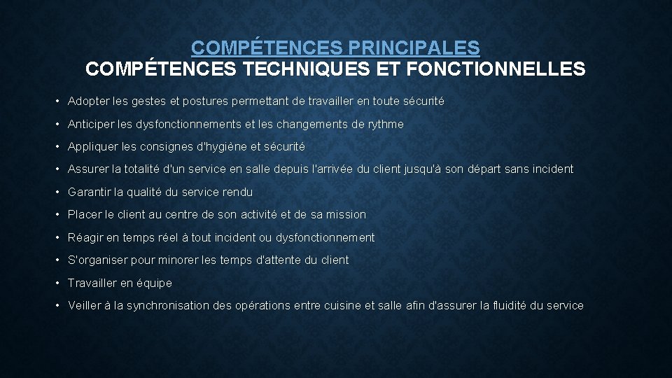 COMPÉTENCES PRINCIPALES COMPÉTENCES TECHNIQUES ET FONCTIONNELLES • Adopter les gestes et postures permettant de