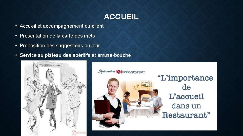 ACCUEIL • Accueil et accompagnement du client • Présentation de la carte des mets