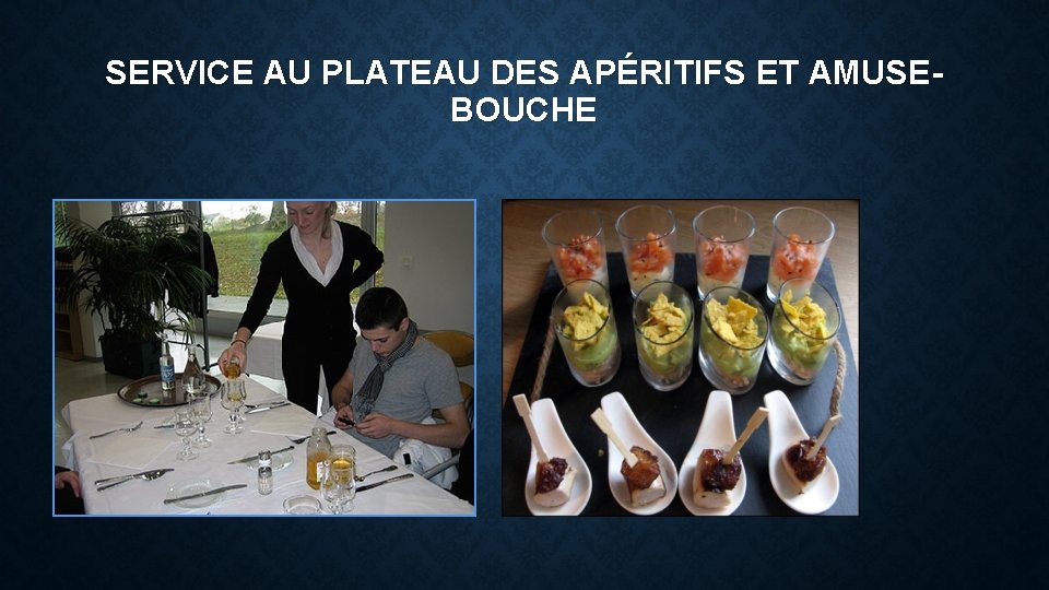 SERVICE AU PLATEAU DES APÉRITIFS ET AMUSEBOUCHE 