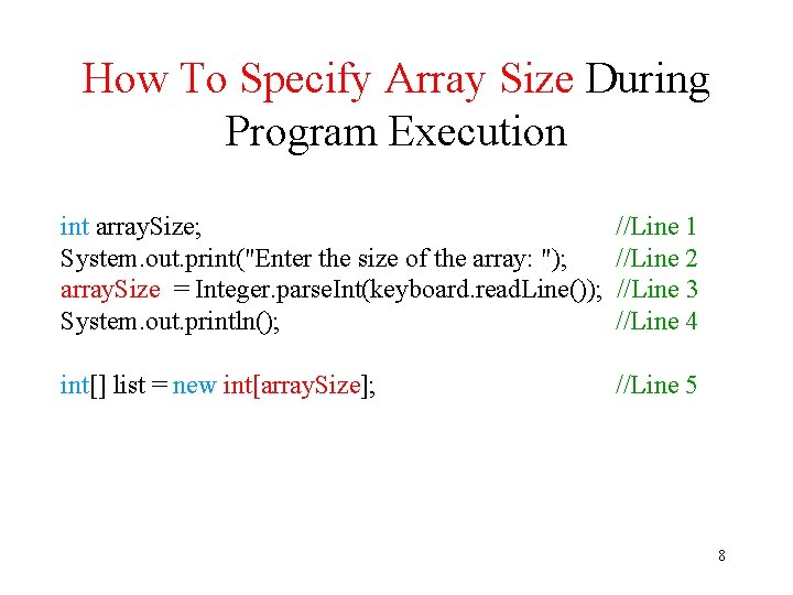 How To Specify Array Size During Program Execution int array. Size; System. out. print("Enter