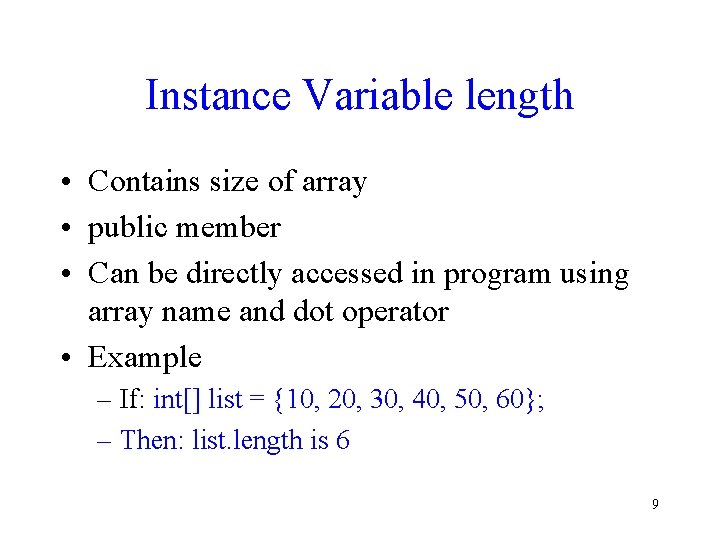 Instance Variable length • Contains size of array • public member • Can be