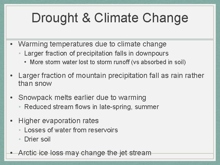 Drought & Climate Change • Warming temperatures due to climate change • Larger fraction