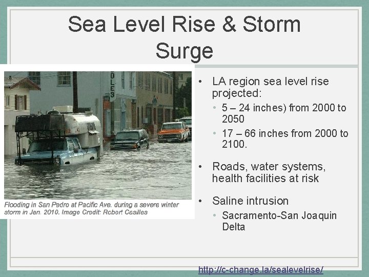 Sea Level Rise & Storm Surge • LA region sea level rise projected: •