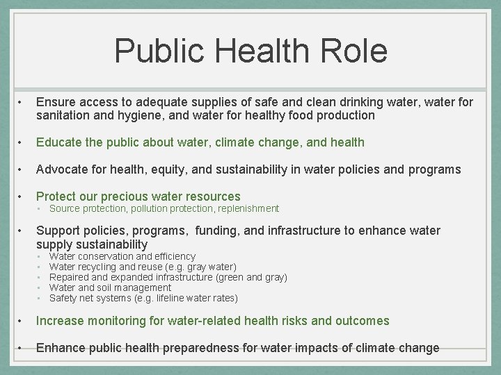 Public Health Role • Ensure access to adequate supplies of safe and clean drinking