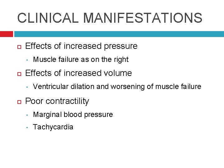 CLINICAL MANIFESTATIONS Effects of increased pressure • Effects of increased volume • Muscle failure
