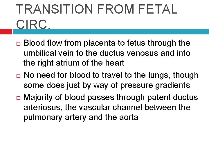 TRANSITION FROM FETAL CIRC. Blood flow from placenta to fetus through the umbilical vein