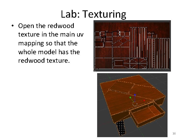 Lab: Texturing • Open the redwood texture in the main uv mapping so that