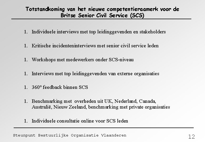 Totstandkoming van het nieuwe competentieraamerk voor de Britse Senior Civil Service (SCS) 1. Individuele