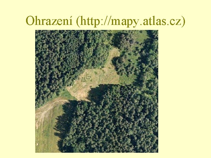 Ohrazení (http: //mapy. atlas. cz) 