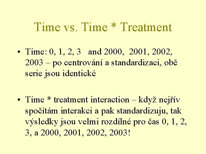 Time vs. Time * Treatment • Time: 0, 1, 2, 3 and 2000, 2001,