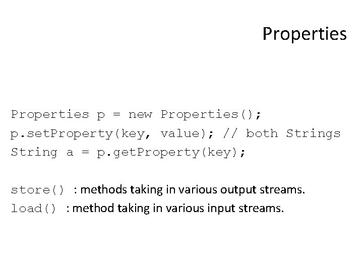 Properties p = new Properties(); p. set. Property(key, value); // both Strings String a