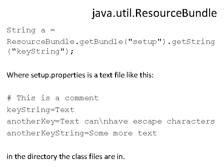 java. util. Resource. Bundle String a = Resource. Bundle. get. Bundle("setup"). get. String ("key.