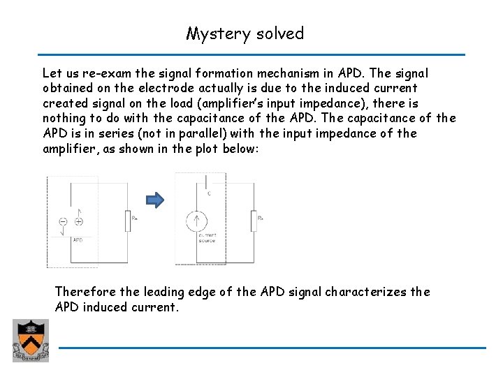 Mystery solved Let us re-exam the signal formation mechanism in APD. The signal obtained