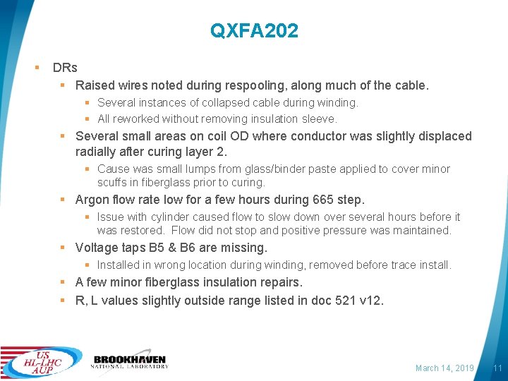 QXFA 202 § DRs § Raised wires noted during respooling, along much of the