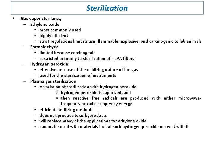 Sterilization • Gas vapor sterilants; – Ethylene oxide • most commonly used • highly