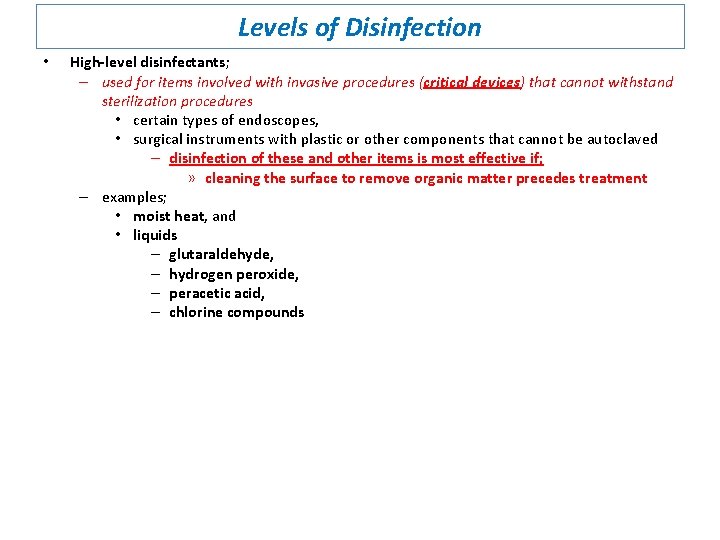 Levels of Disinfection • High-level disinfectants; – used for items involved with invasive procedures