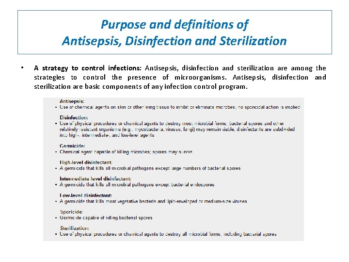 Purpose and definitions of Antisepsis, Disinfection and Sterilization • A strategy to control infections: