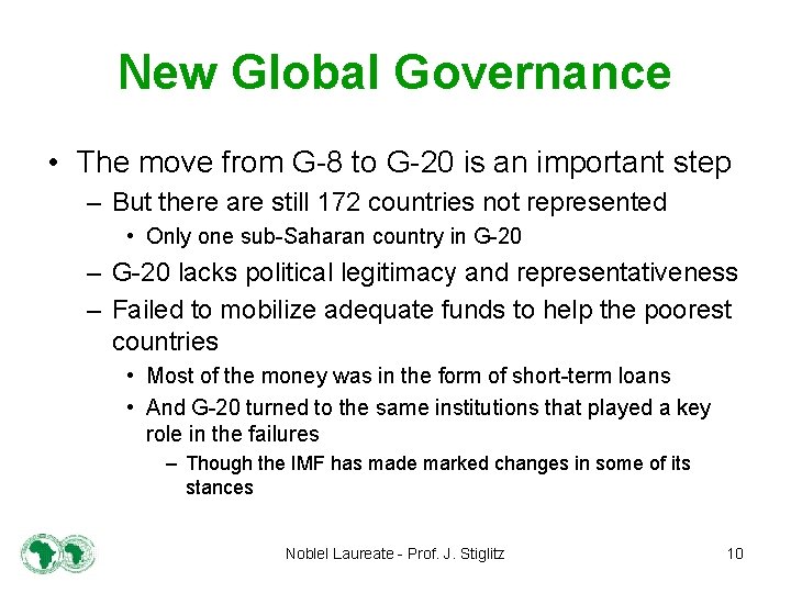 New Global Governance • The move from G-8 to G-20 is an important step