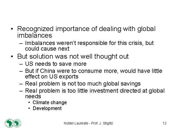  • Recognized importance of dealing with global imbalances – Imbalances weren’t responsible for
