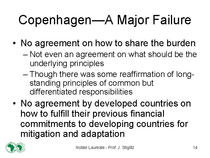 Copenhagen—A Major Failure • No agreement on how to share the burden – Not