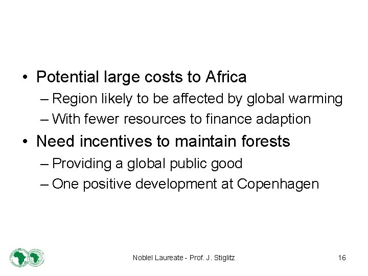  • Potential large costs to Africa – Region likely to be affected by