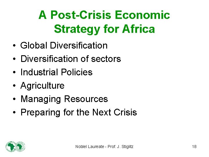 A Post-Crisis Economic Strategy for Africa • • • Global Diversification of sectors Industrial