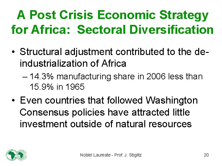 A Post Crisis Economic Strategy for Africa: Sectoral Diversification • Structural adjustment contributed to