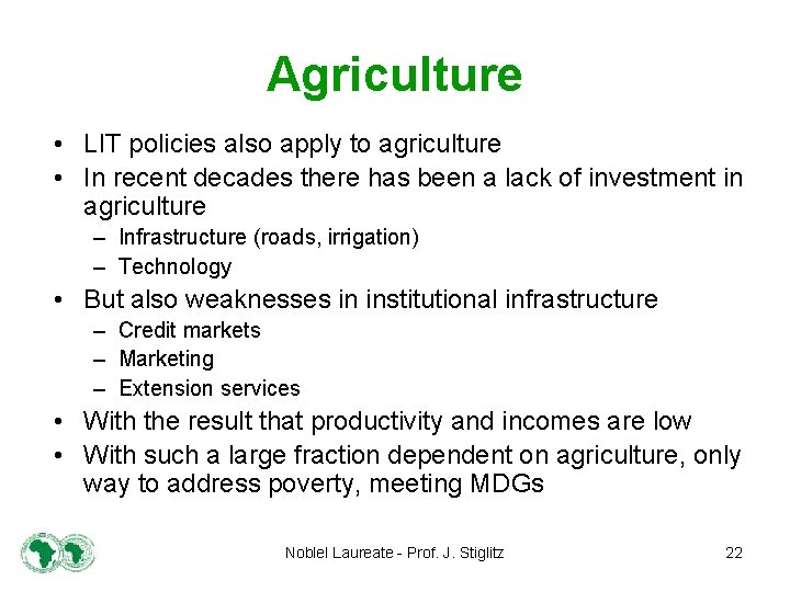Agriculture • LIT policies also apply to agriculture • In recent decades there has