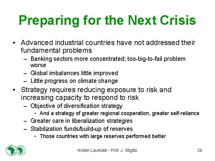 Preparing for the Next Crisis • Advanced industrial countries have not addressed their fundamental
